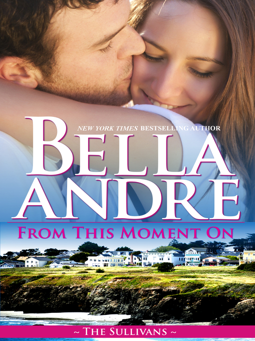 Title details for From This Moment On by Bella Andre - Wait list